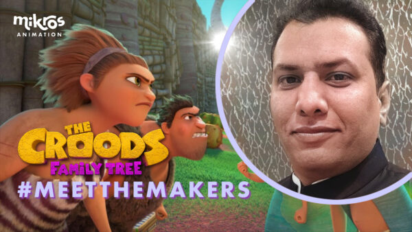 Meet The Makers | Sumit Nayak, Team Lead FX, talks about his experience on The Croods: Family Tree