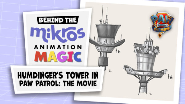 Behind The Mikros Magic - Humdinger's Tower in PAW Patrol: The Movie