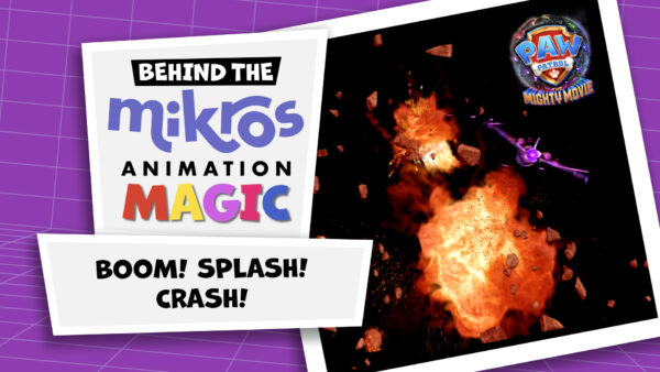 Behind The Mikros Magic - Boom! Splash! Crash!